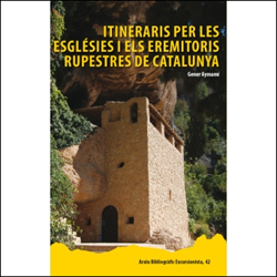 ITINERARIS PER LES ESGLÉSIES I ELS EREMITORIS RUPESTRES DE CATALUNYA 1