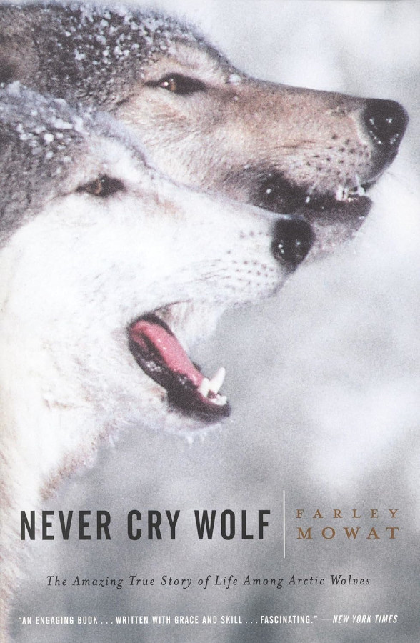 NEVER CRY WOLF. THE AMAZING TRUE STORY OF LIFE AMONG ARCTIC WOLVES