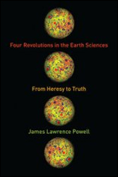 FOUR REVOLUTIONS IN THE EARTH SCIENCES. FROM HERESY TO TRUTH 1