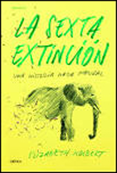 LA SEXTA EXTINCIÓN: UNA HISTORIA NADA NATURAL 1
