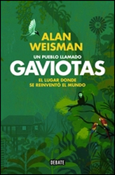 UN PUEBLO LLAMADO GAVIOTAS: EL LUGAR DONDE SE REINVENTÓ EL MUNDO 1