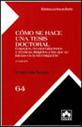 CÓMO SE HACE UNA TESIS DOCTORAL. CONSEJOS, RECOMENDACIONES Y TÉCNICAS DIRIGIDOS A LOS QUE SE INICIAN EN LA INVESTIGACIÓN 1