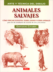 ANIMALES SALVAJES. CÓMO DIBUJAR ELEFANTES, TIGRES, LEONES Y OTROS ANIMALES 2