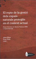 EL REPTE DE LA GESTIÓ DELS ESPAIS NATURALS PROTEGITS EN EL CONTEXT ACTUAL. EXPERIÈNCIES EN XARXA NATURA 2000 I ESPAIS FLUVIALS