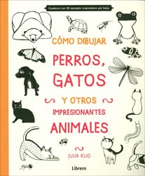 CÓMO DIBUJAR PERROS, GATOS Y OTROS IMPRESIONANTES ANIMALES 2