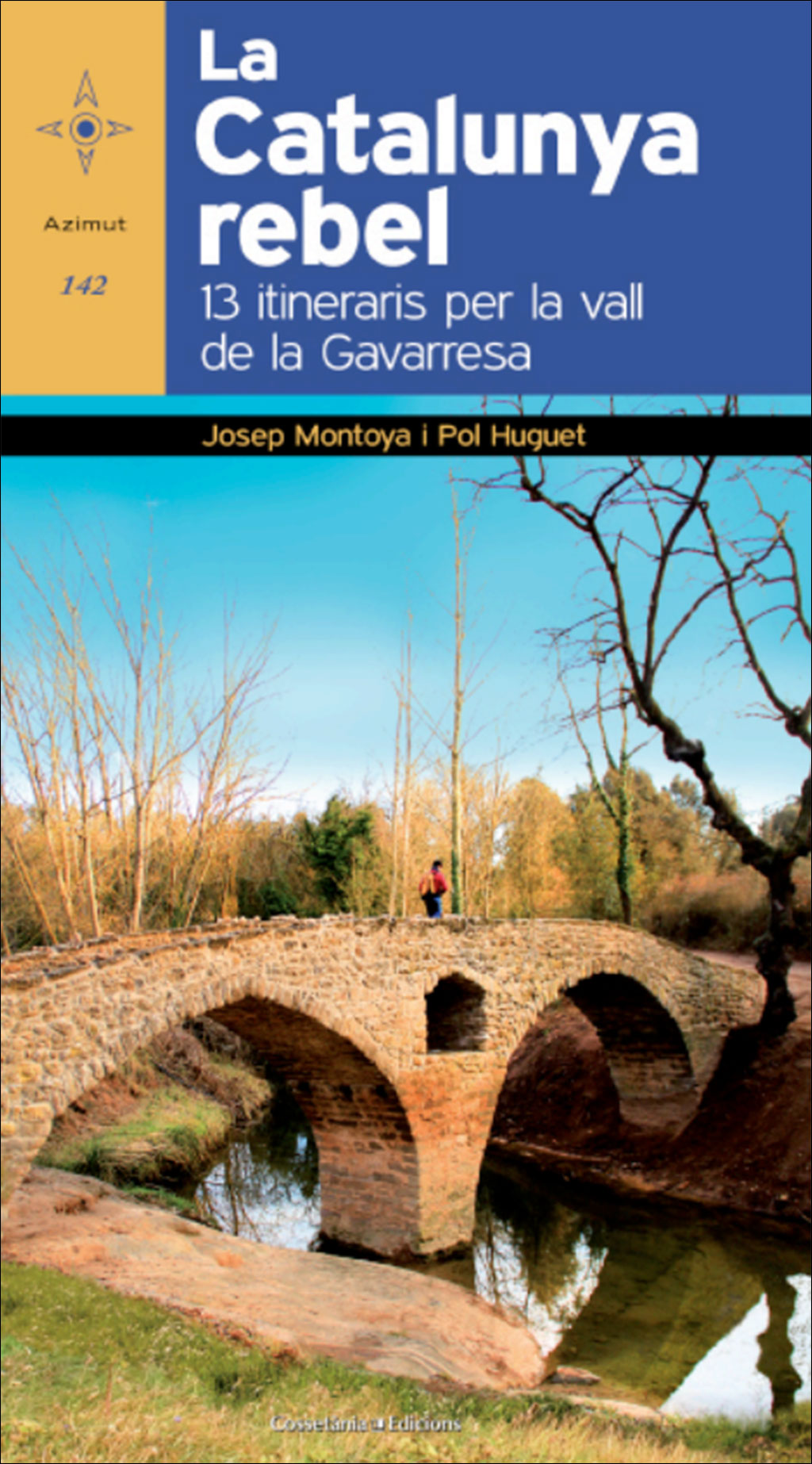 LA CATALUNYA REBEL. 13 ITINERARIS PER LA VALL DE LA GAVARRESA 1