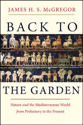 BACK TO THE GARDEN. NATURE AND THE MEDITERRANEAN WORLD FROM PREHISTORY TO THE PRESENT 1