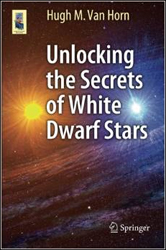 UNLOCKING THE SECRETS OF WHITE DWARF STARS 1