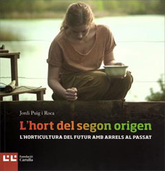 L'HORT DEL SEGON ORIGEN. L'HORTICULTURA DEL FUTUR AMB ARRELS AL PASSAT 1