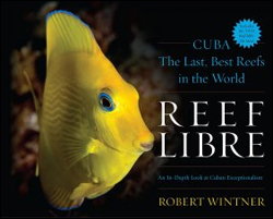 REEF LIBRE. CUBA, THE LAST, BEST REEFS IN THE WORLD 1