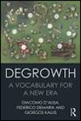 DEGROWTH: A VOCABULARY FOR A NEW ERA 1
