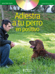 ADIESTRA A TU PERRO EN POSITIVO + DVD 1