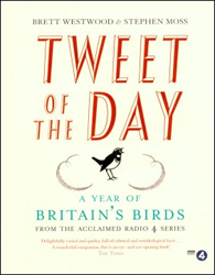 TWEET OF THE DAY. A YEAR OF BRITAIN'S BIRDS FROM THE ACCLAIMED RADIO 4 SERIES 1