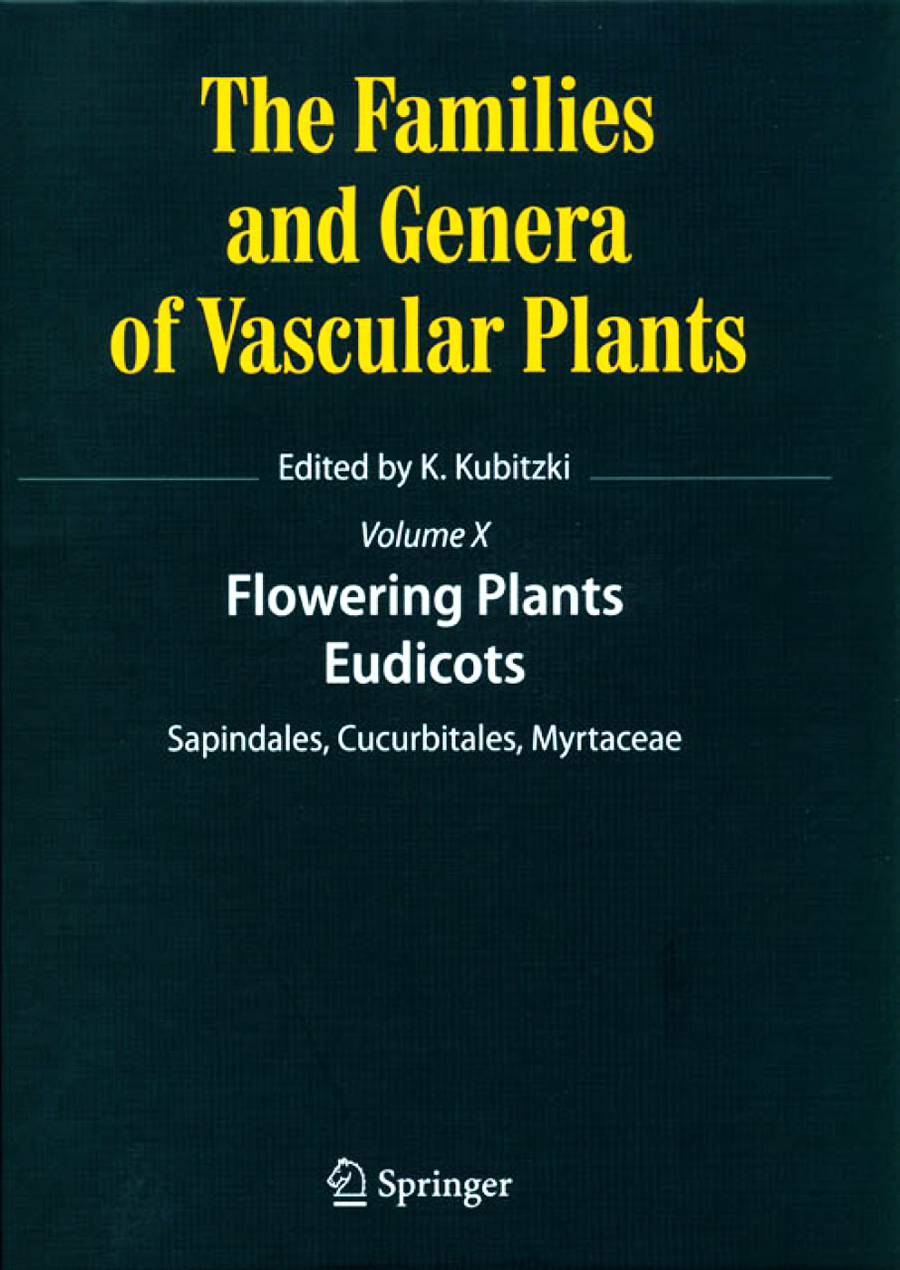THE FAMILIES AND GENERA OF VASCULAR PLANTS, VOLUME X.  SAPINDALES, CUCURBITALES, MYRTACEAE 1