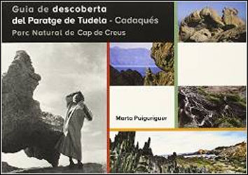 GUIA DE DESCOBERTA DEL PARATGE DE TUDELA-CADAQUÉS. PARC NATURAL DE CAP DE CREUS