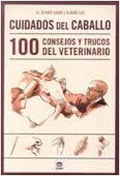 CUIDADOS DEL CABALLO. 100 CONSEJOS Y TRUCOS DEL VETERINARIO