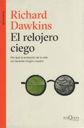 EL RELOJERO CIEGO. POR QUÉ LA EVOLUCIÓN DE LA VIDA NO NECESITA NINGÚN CREADOR 1