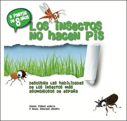 LOS INSECTOS NO HACEN PIS. DESCUBRE LAS HABILIDADES DE LOS INSECTOS MÁS ASOMBROSOS DE ESPAÑA 1
