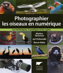 PHOTOGRAPHIER LES OISEAUX EN NUMÉRIQUE. LES TECHNIQUES, LA PRATIQUE ET LES SUJETS 2