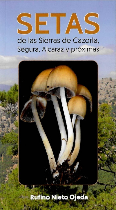 SETAS DE LAS SIERRAS DE CAZORLA, SEGURA, ALCARAZ Y PRÓXIMAS 1