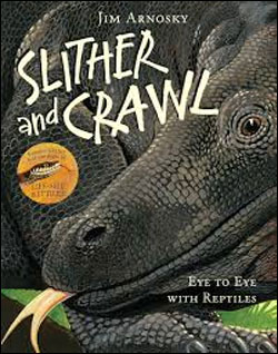 SLITHER AND CRAWL. EYE TO EYE WITH REPTILES 1