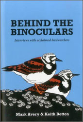 BEHIND THE BINOCULARS: INTERVIEWS WITH ACCLAIMED BIRDWATCHERS 1