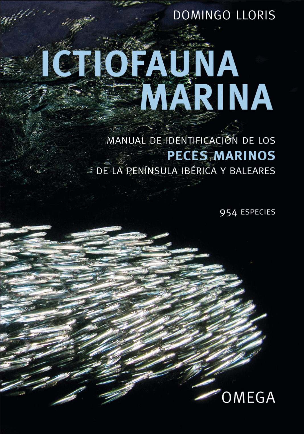 ICTIOFAUNA MARINA. MANUAL DE IDENTIFICACIÓN DE LOS PECES MARINOS DE LA PENÍNSULA IBÉRICA Y BALEARES 1