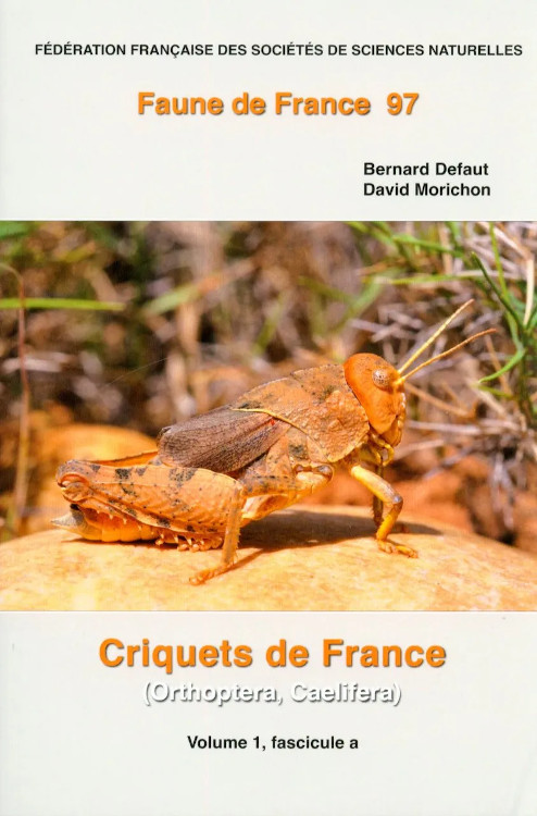 CRIQUETS DE FRANCE (ORTHOPTERA, CAELIFERA) VOL. 1 FASCICULE A ET B 1