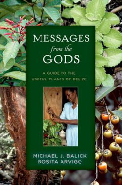 MESSAGES FROM THE GODS. A GUIDE TO THE USEFUL PLANTS OF BELIZE