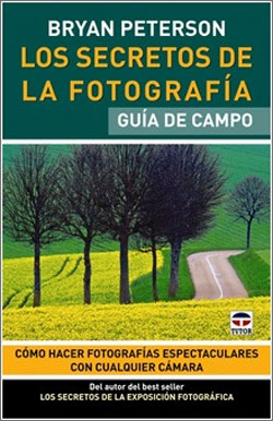 LOS SECRETOS DE LA FOTOGRAFÍA. GUÍA DE CAMPO 2