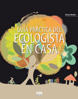 GUÍA PRÁCTICA DEL ECOLOGISTA EN CASA 1