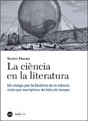 LA CIÈNCIA EN LA LITERATURA. UN VIATGE PER LA HISTÒRIA DE LA CIÈNCIA VISTA PER ESCRIPTORS DE TOTS ELS TEMPS 1