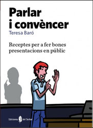 PARLAR I CONVENCER. RECEPTES PER A FER BONES PRESENTACIONS EN PÚBLIC 1