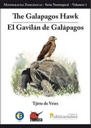 THE GALAPAGOS HAWK. EL GAVILÁN DE GALÁPAGOS. MONOGRAFÍAS ZOOLÓGICAS- SERIE NEOTROPICAL- VOL. 1 2