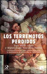 LOS TERREMOTOS PERDIDOS. LA ARQUEOSISMOLOGÍA COMO HERRAMIENTA PARA EL CONOCIMIENTO DE TERREMOTOS NO REGISTRADOS 1