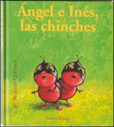 ÁNGEL E INÉS LAS CHINCHES. BICHITOS CURIOSOS 1