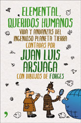ELEMENTAL, QUERIDOS HUMANOS: VIDA Y ANDANZAS DEL INGENIOSO PLANETA TIERRA 1