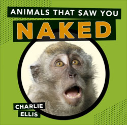 ANIMALS THAT SAW YOU NAKED