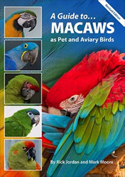 A GUIDE TO... MACAWS AS PET AND AVIARY BIRDS