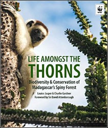 LIFE AMONGST THE THORNS. BIODIVERSITY & CONSERVATION OF MADAGASCAR'S SPINY FOREST 1