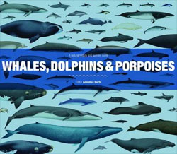 WHALES, DOLPHINS AND PORPOISES: A NATURAL HISTORY AND SPECIES 1