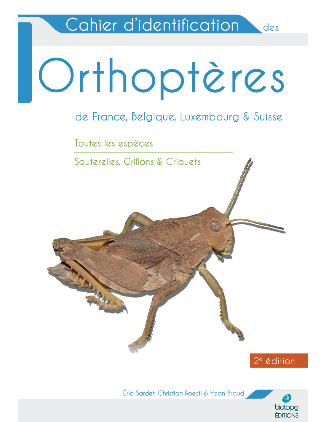CAHIER D\'IDENTIFICATION DES ORTHOPTÈRES DE FRANCE, BELGIQUE, LUXEMBOURG ET SUISSE