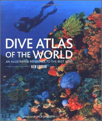 DIVE ATLAS OF THE WORLD. AN ILLUSTRATED REFERENCE TO THE BEST SITES