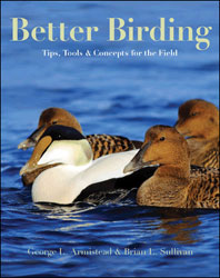 BETTER BIRDING: TIPS, TOOLS, AND CONCEPTS FOR THE FIELD 1