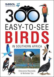 SASOL 300 EASY-TO-SEE BIRDS IN SOUTHERN AFRICA