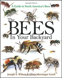 THE BEES IN YOUR BACKYARD. A GUIDE TO NORTH AMERICA'S BEES 1