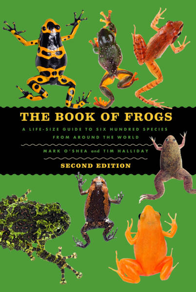 THE BOOK OF FROGS. A LIFESIZE GUIDE TO SIX HUNDRED SPECIES FROM AROUND THE WORLD 1