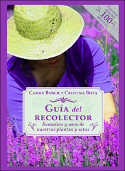 GUÍA DEL RECOLECTOR. REMEDIOS Y USOS DE NUESTRAS PLANTAS Y SETAS 1