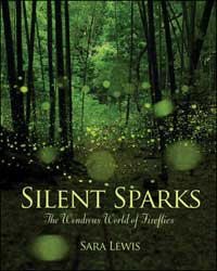 SILENT SPARKS. THE WONDROUS WORLD OF FIREFLIES 1