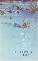 THE GREAT SOUL OF SIBERIA. IN SEARCH OF THE ELUSIVE SIBERIAN TIGER 1
